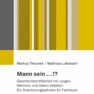 Buchtitel Markus Theunert Mann sein...!? Buchtitel Markus Theunert Mann sein...!?