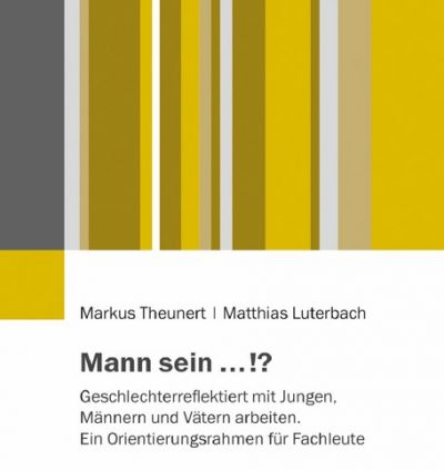Buchtitel Markus Theunert Mann sein...!? Buchtitel Markus Theunert Mann sein...!?